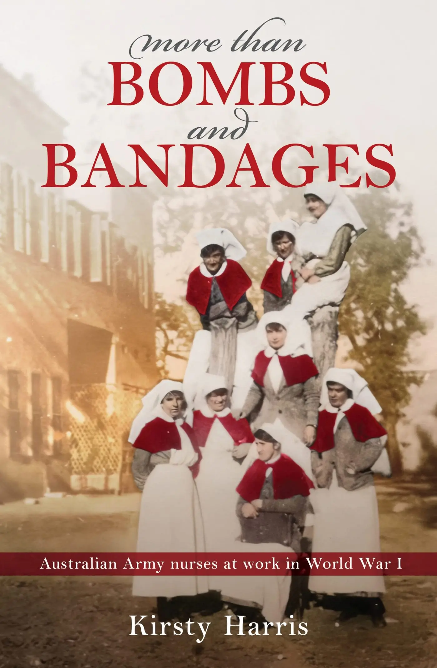FASCINATING READ: \\'More Than Bombs and Bandages\\' seeks to tell the stories of the inspiring stories of Australian Army nurses during World War I. 